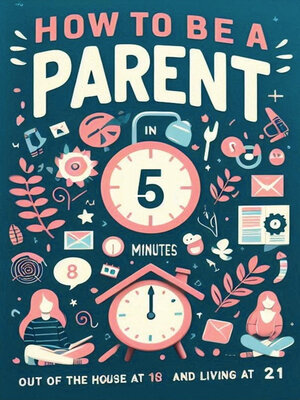 cover image of How to be a Parent in 5 Minutes